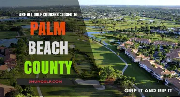 Palm Beach County Golf Courses: Are They All Closed?