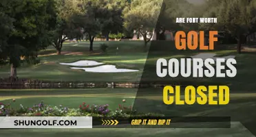 Are Fort Worth Golf Courses Closed? Current Status and Updates
