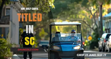 Are Golf Carts Titled in SC? Understanding South Carolina Regulations