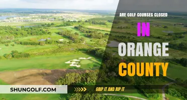 Are Golf Courses Closed in Orange County? Current Status Update