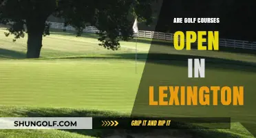 Are Golf Courses Open in Lexington? Current Status and Updates