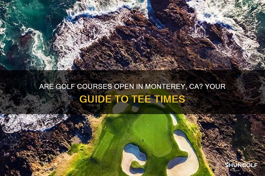 are golf courses open in monterey ca