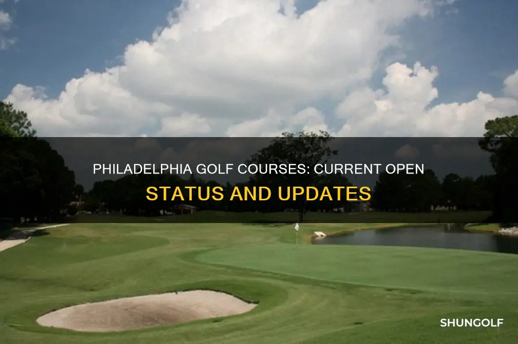 are golf courses open in philadelphia