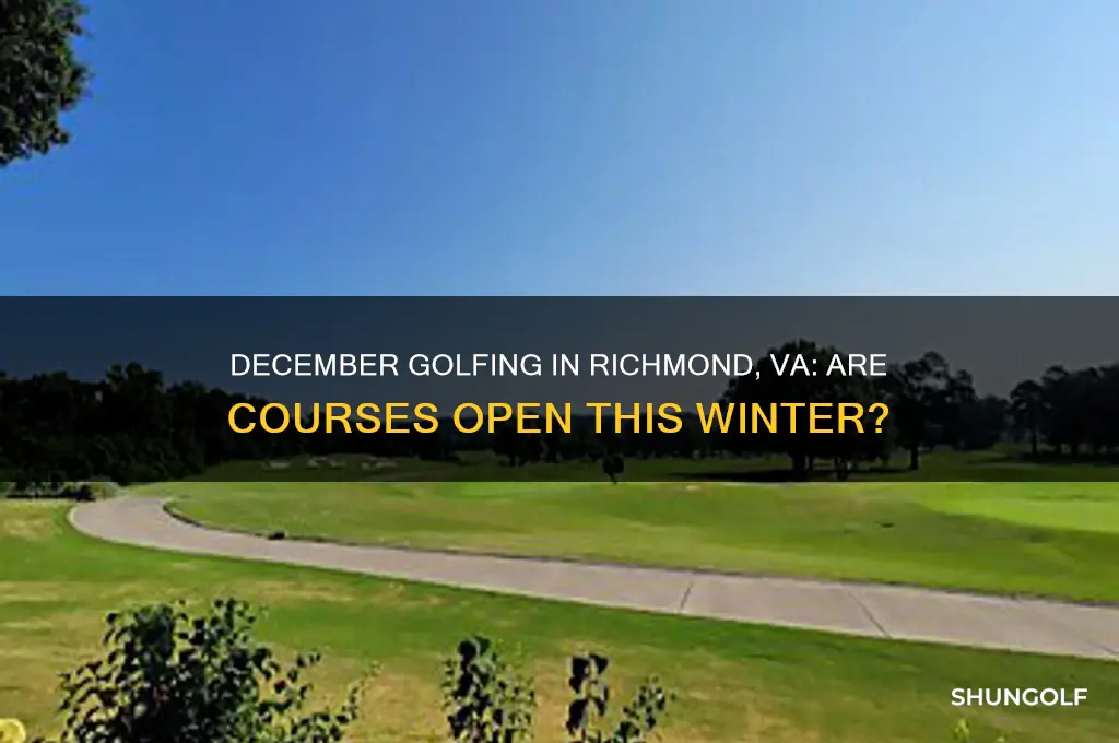 are golf courses open in richmond va in december