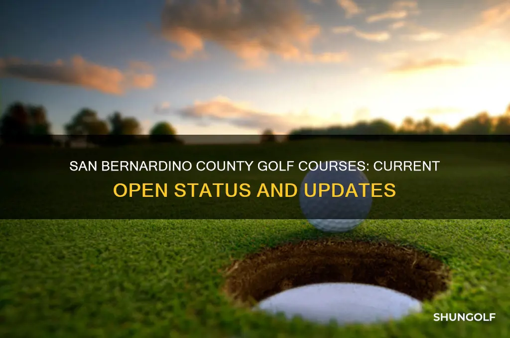 are golf courses open in san bernardino county