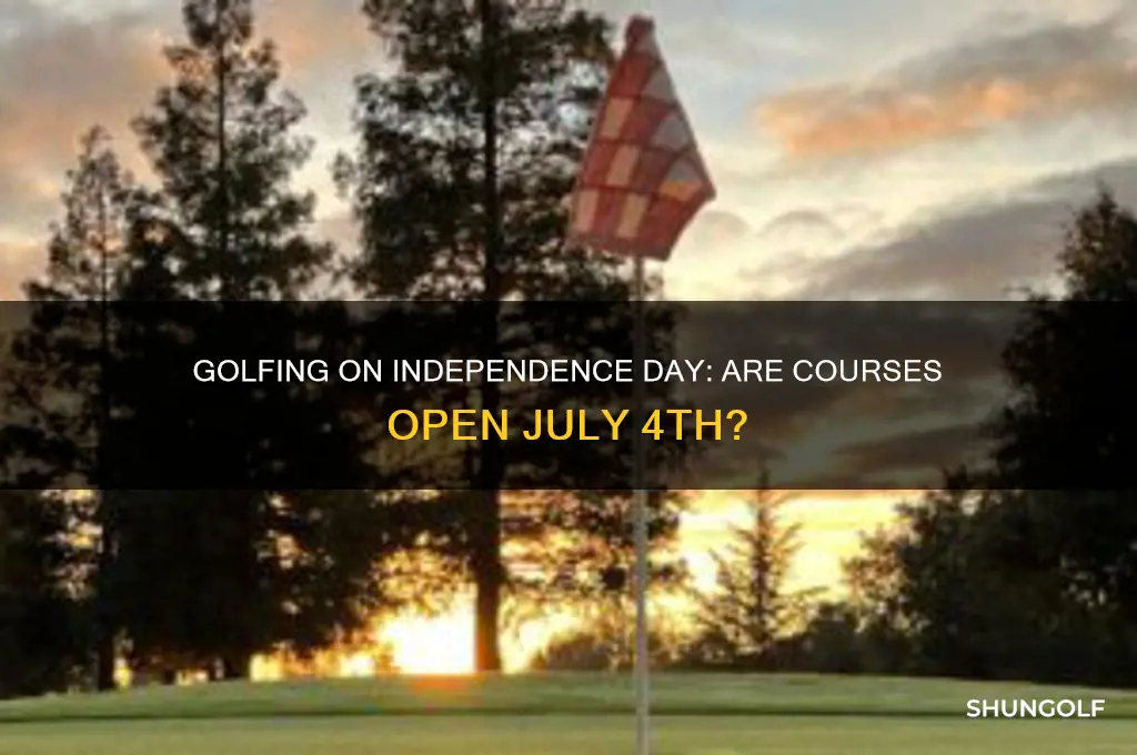 are golf courses open on the 4th of july