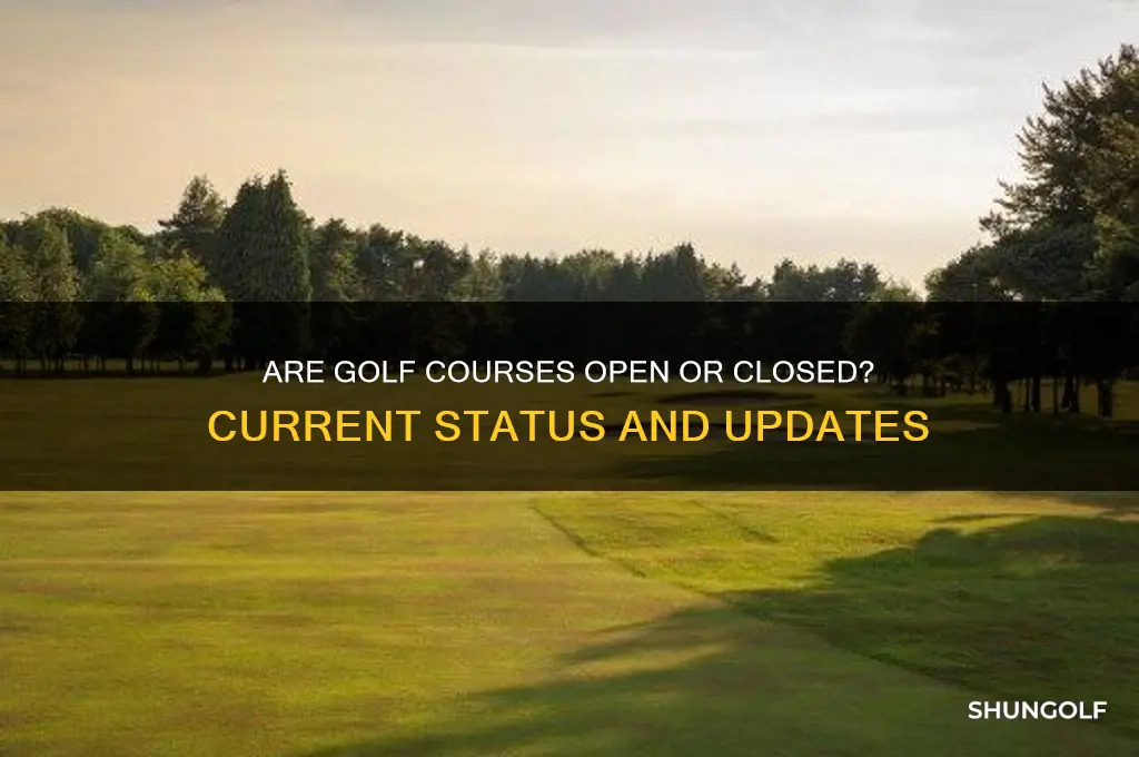 are golf courses open or closed