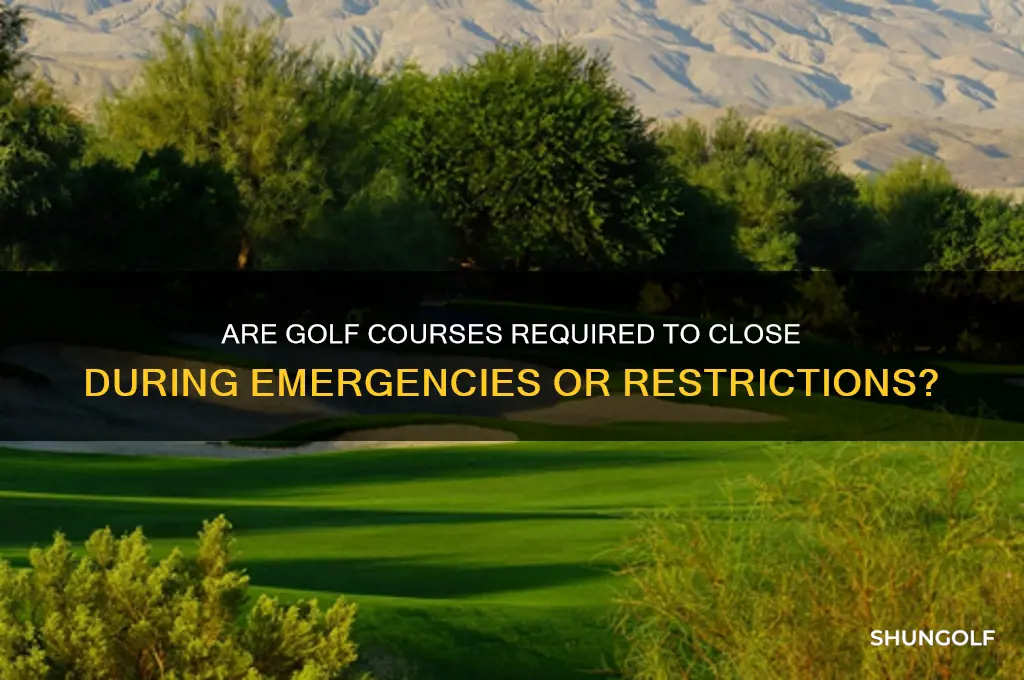 are golf courses required to close