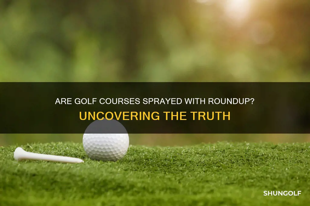 are golf courses sprayed with roundup