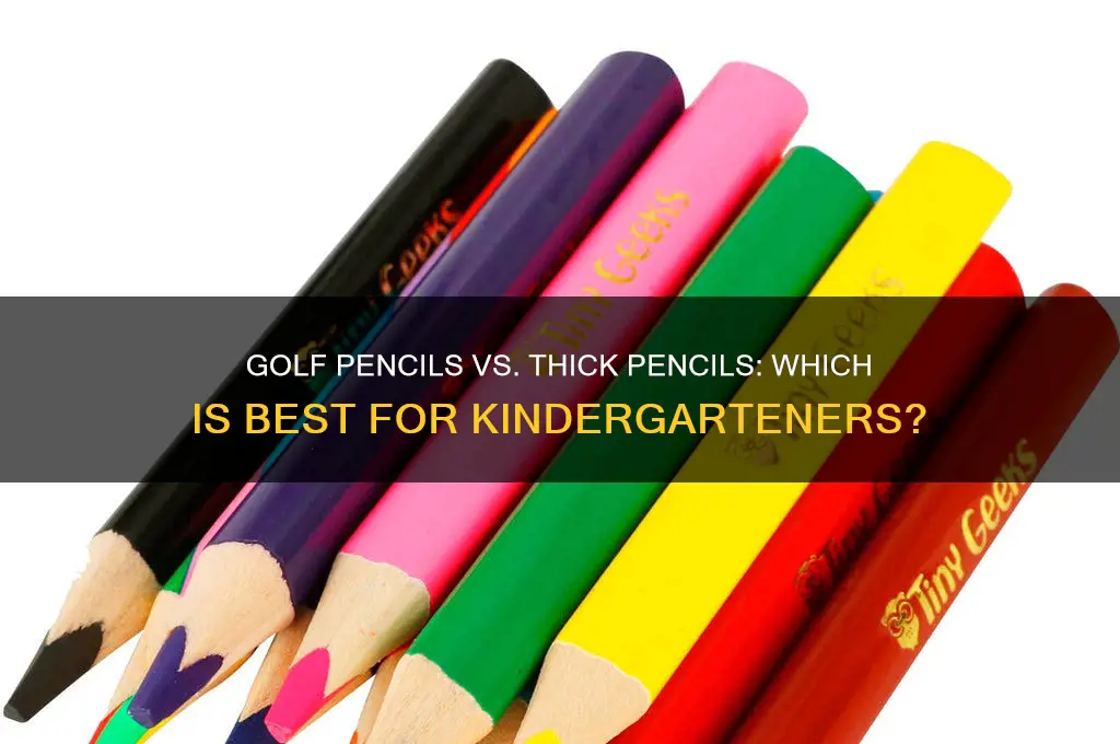 are golf pencils are thick pencils better for kindergarten