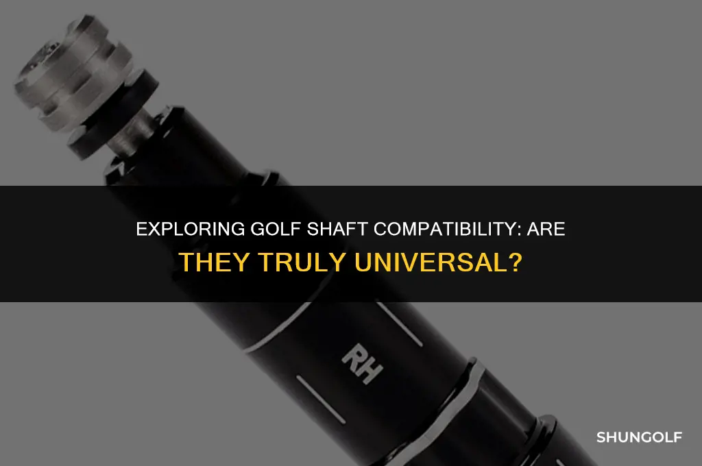 are golf shafts universal