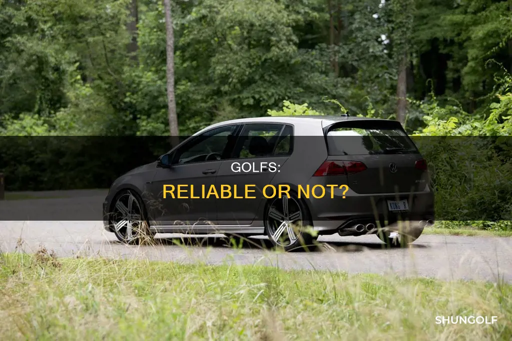 are golfs reliable