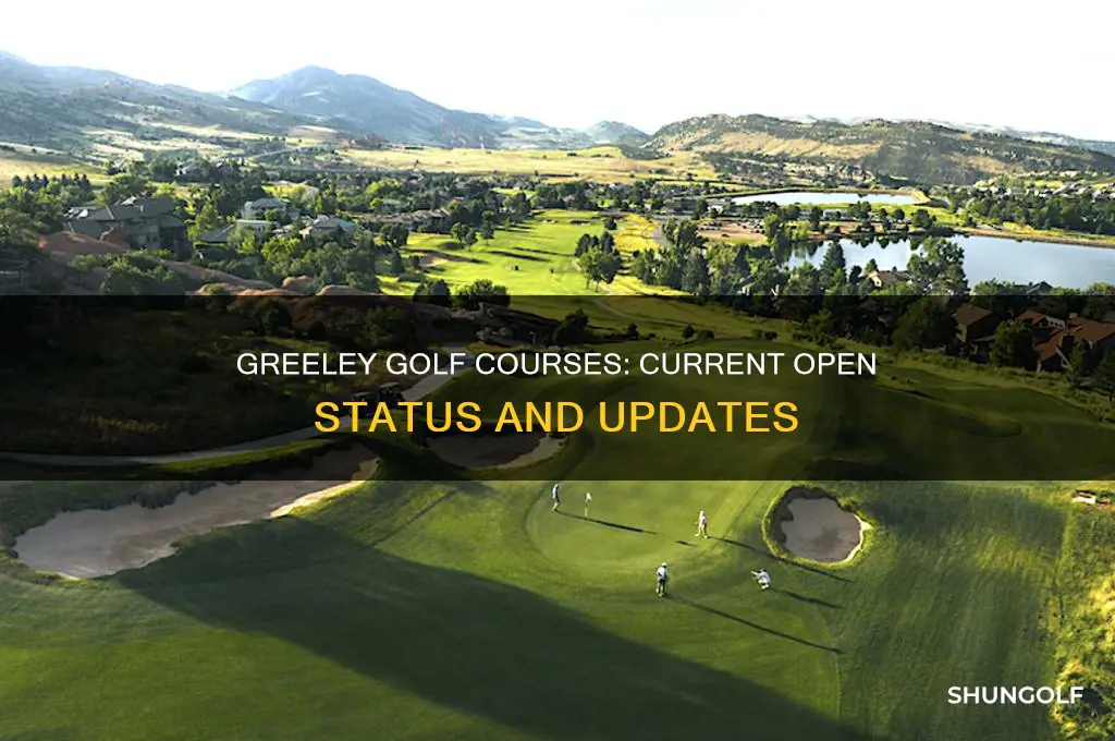 are greeley golf courses open