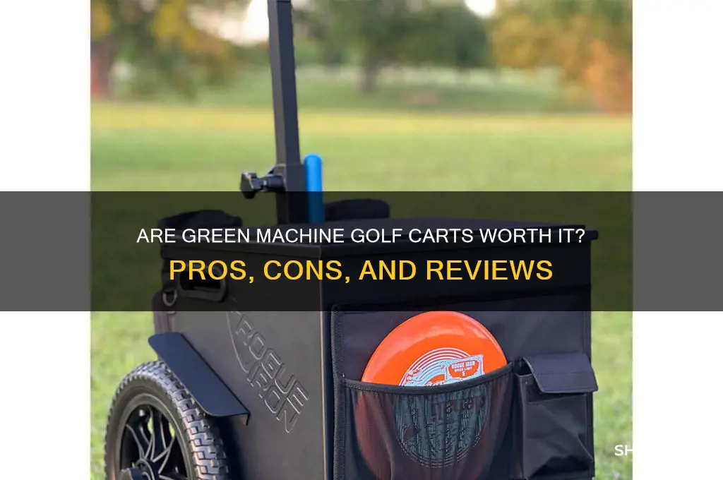 are green machine golf carts any good