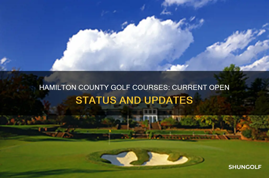 are hamilton county golf courses open