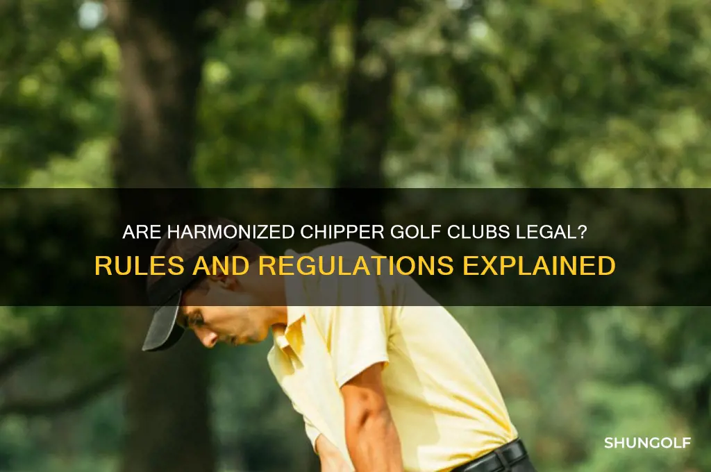 are harmonized chipper golf clubs legal