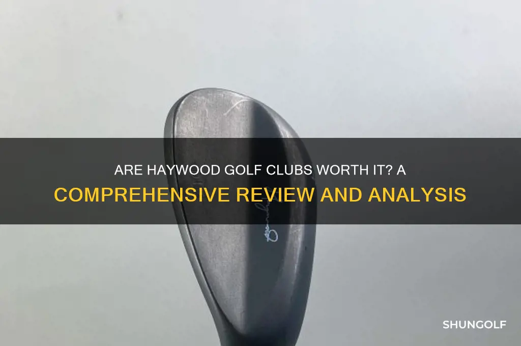 are haywood golf clubs good