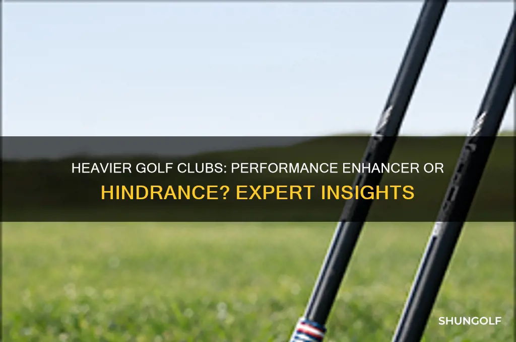 are heavier golf clubs better