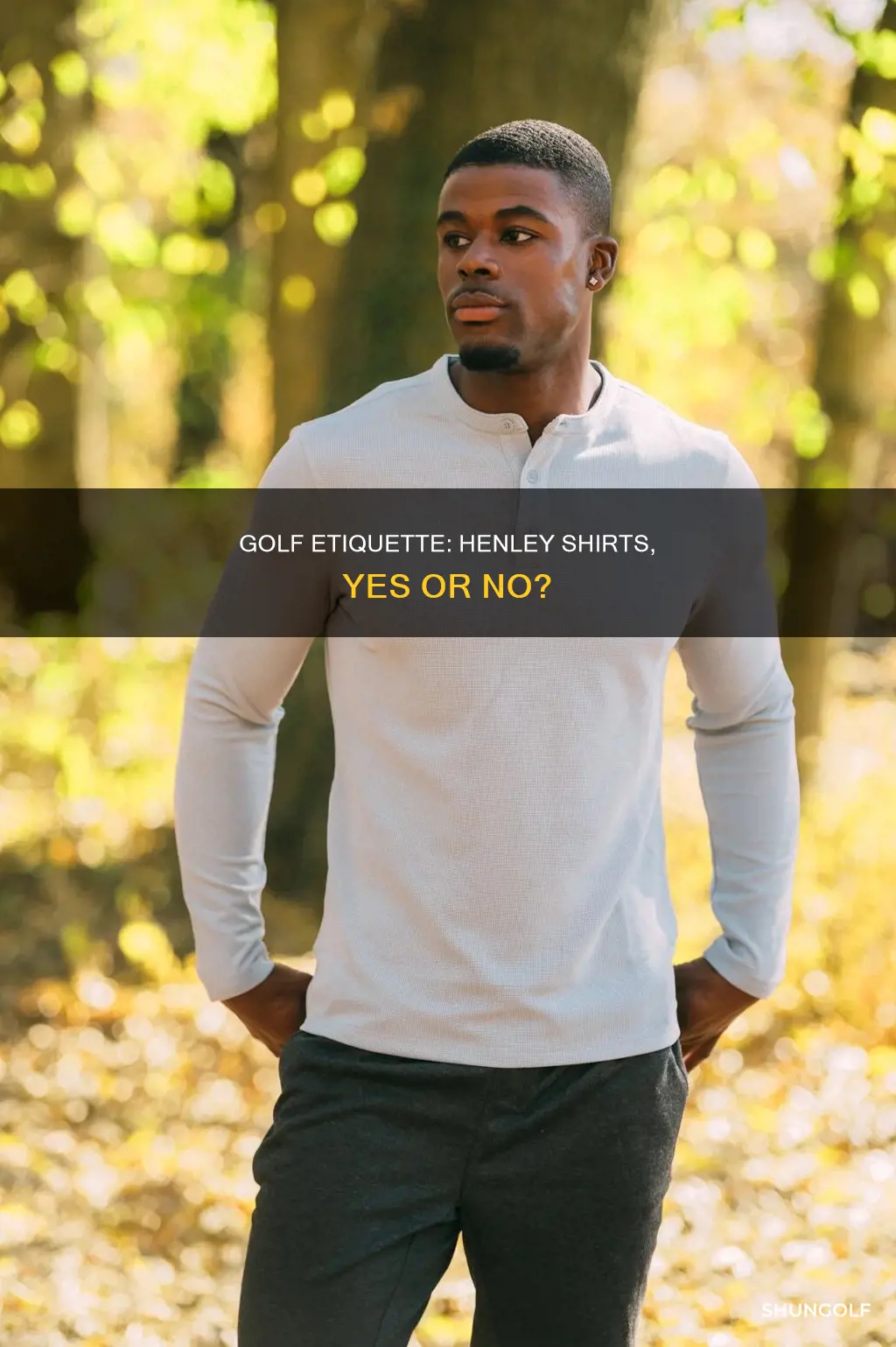 are henley shirts acceptable for golf