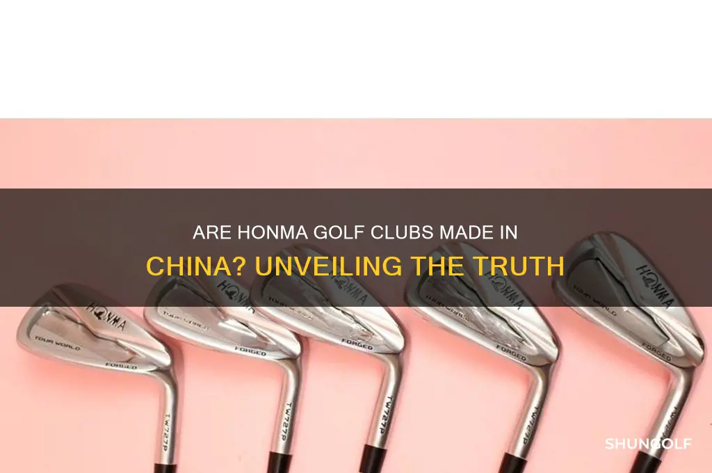 are honma golf clubs made in china