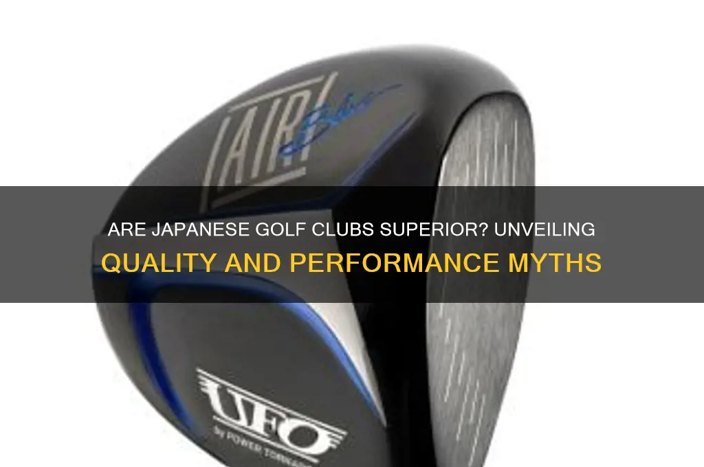 are japanese golf clubs better