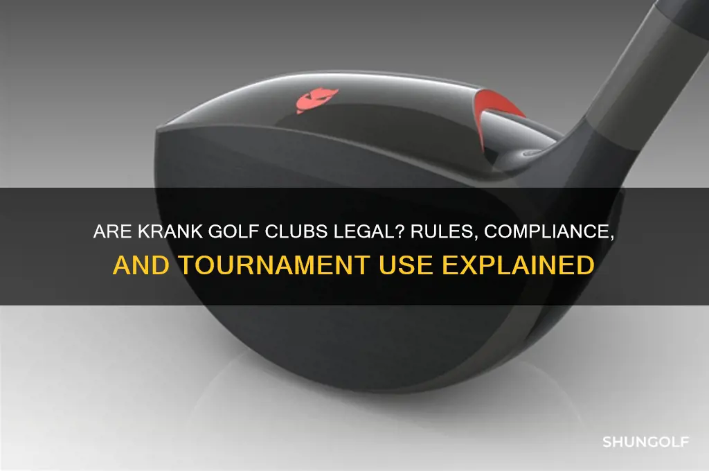 are krank golf clubs legal
