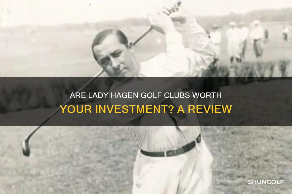 are lady hagen golf clubs good