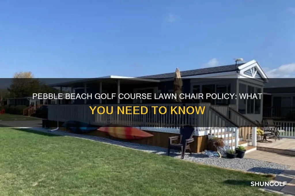 are lawn chairs allowed at pebble breach golf course