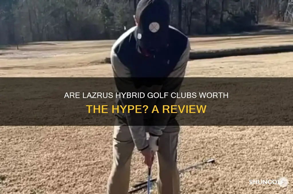 are lazrus hybrid golf clubs good