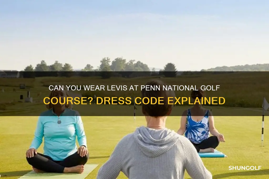 are levis permitted at penn national golf course