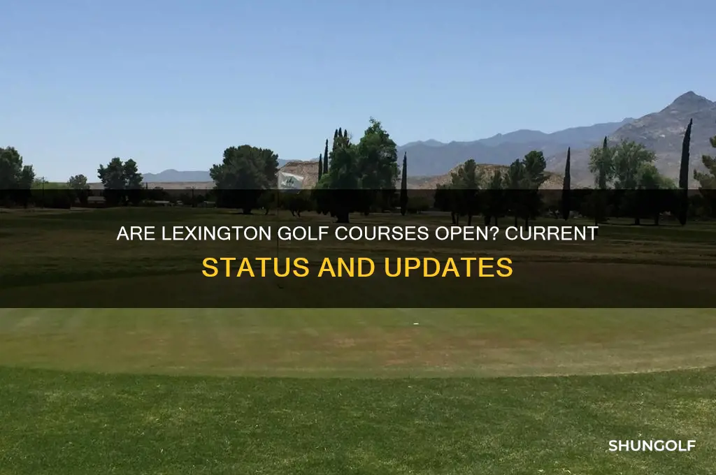are lexington golf courses open