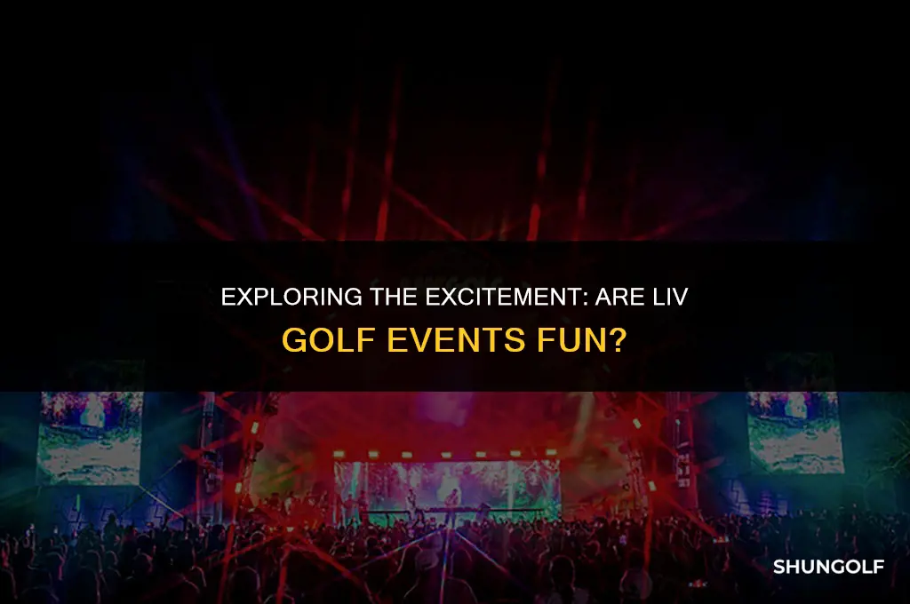 are liv golf events fun
