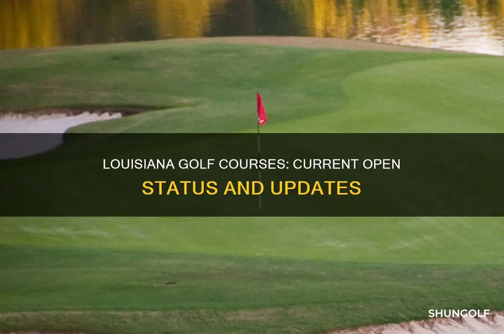 are louisiana golf courses open
