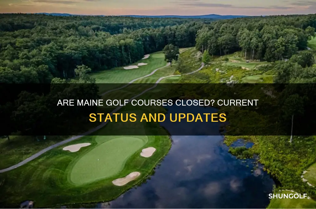 are maine golf courses closed