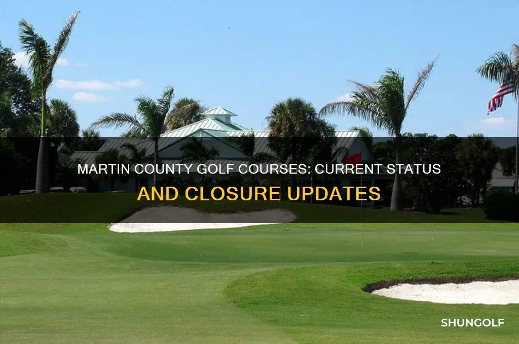 are martin county golf courses closed