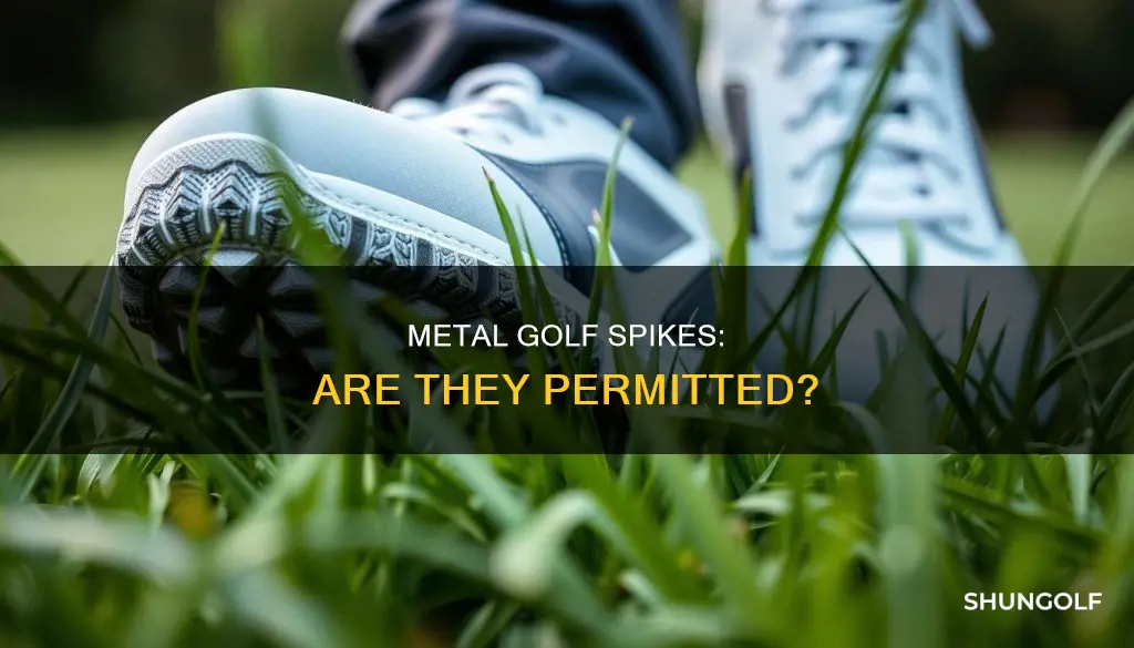 are metal golf spikes allowed