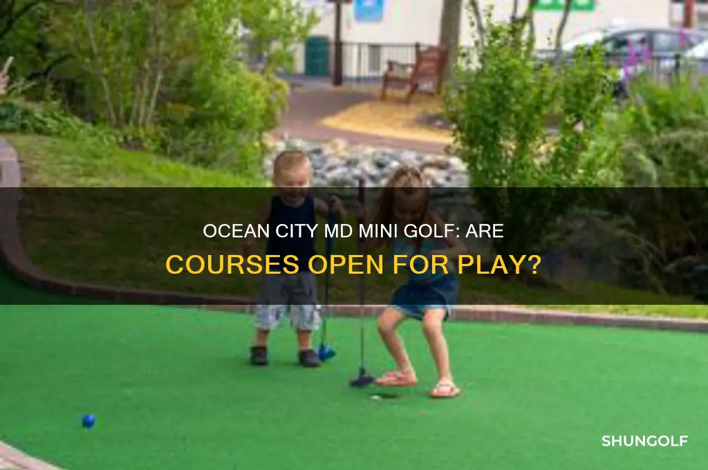 are mini golf courses open in ocean city md