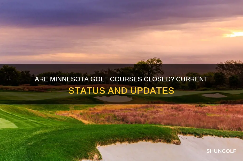 are minnesota golf courses closed