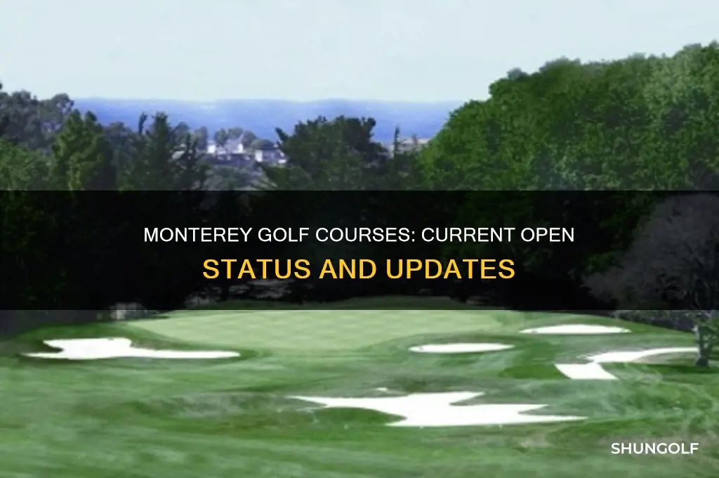 are monterey golf courses open