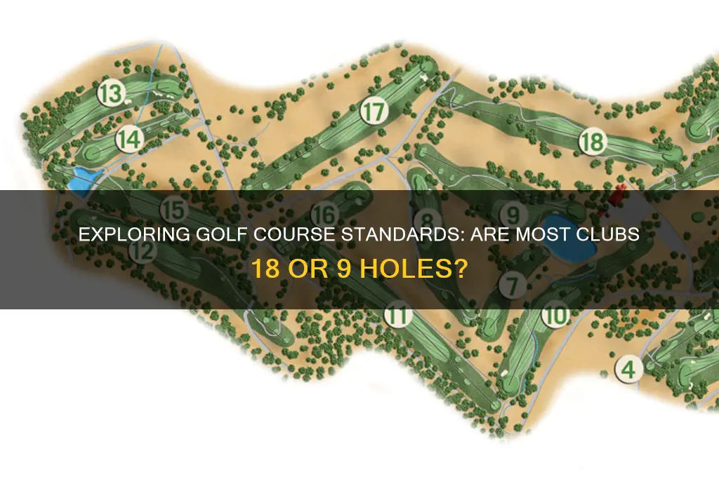 are most golf clubs 18 or 9