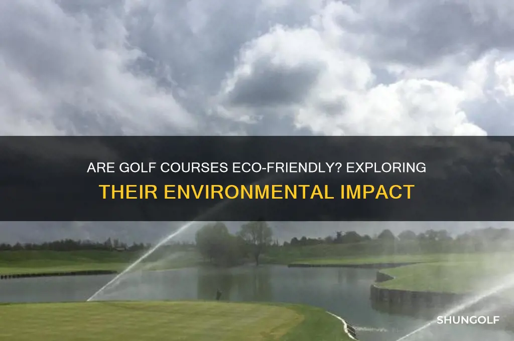 are most golf courses environmentally friendly