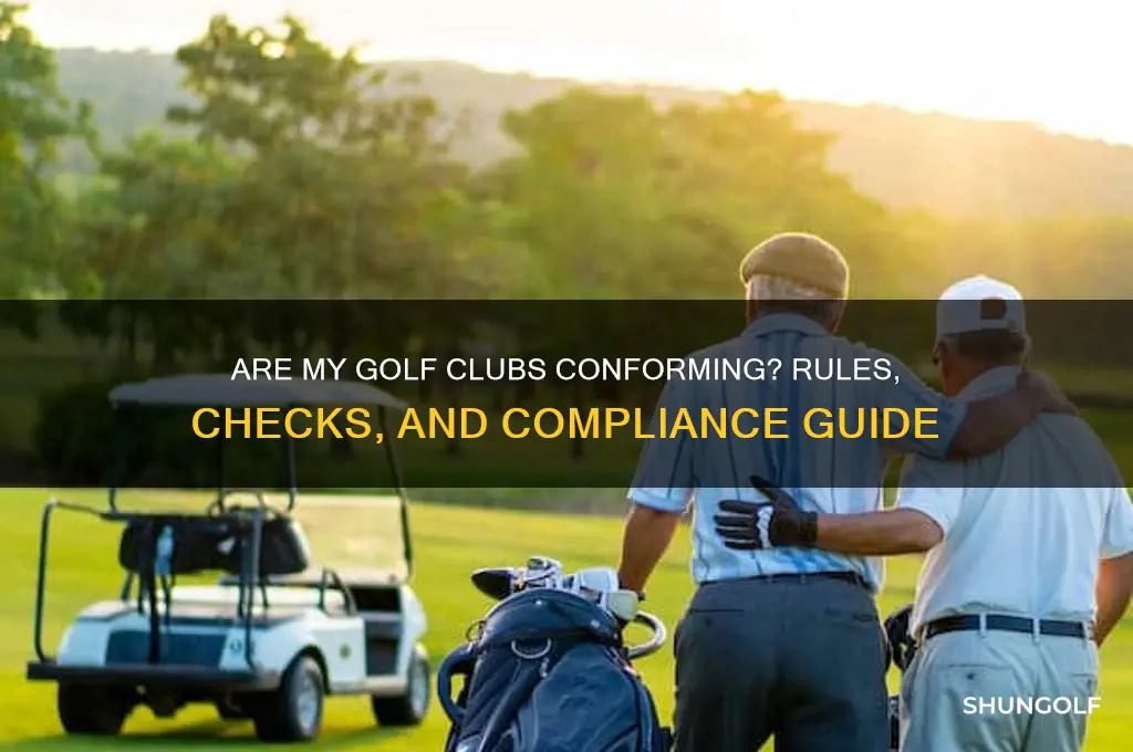 are my golf clubs conforming
