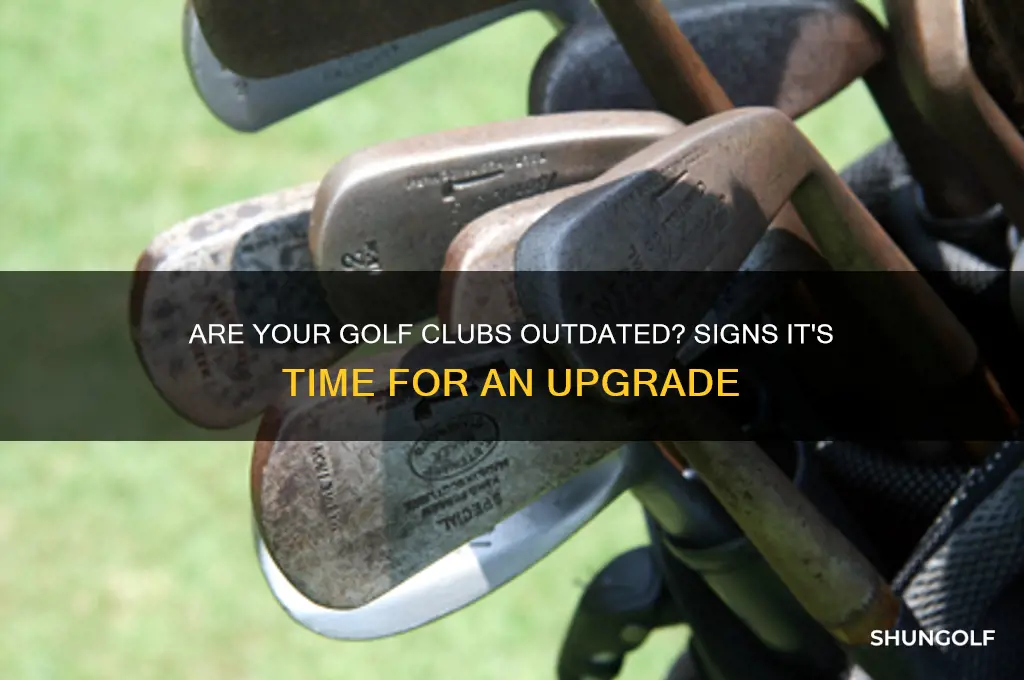 are my golf clubs too old