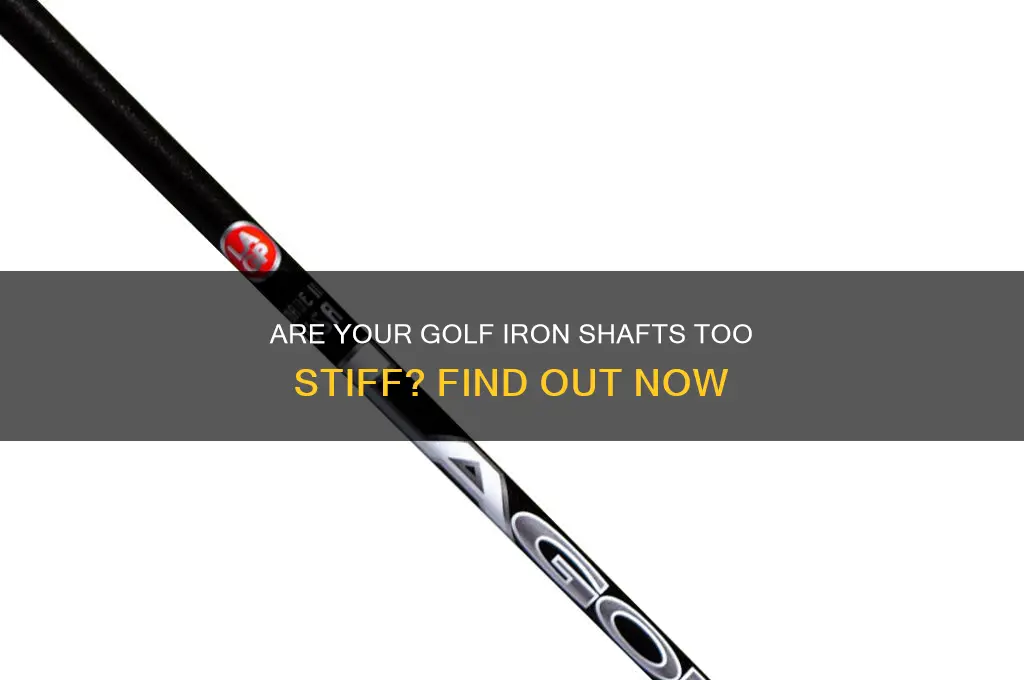 are my golf iron shafts too stiff