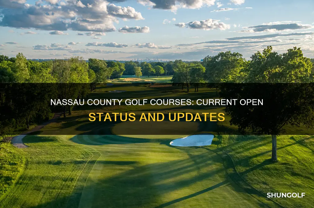 are nassau county golf courses open