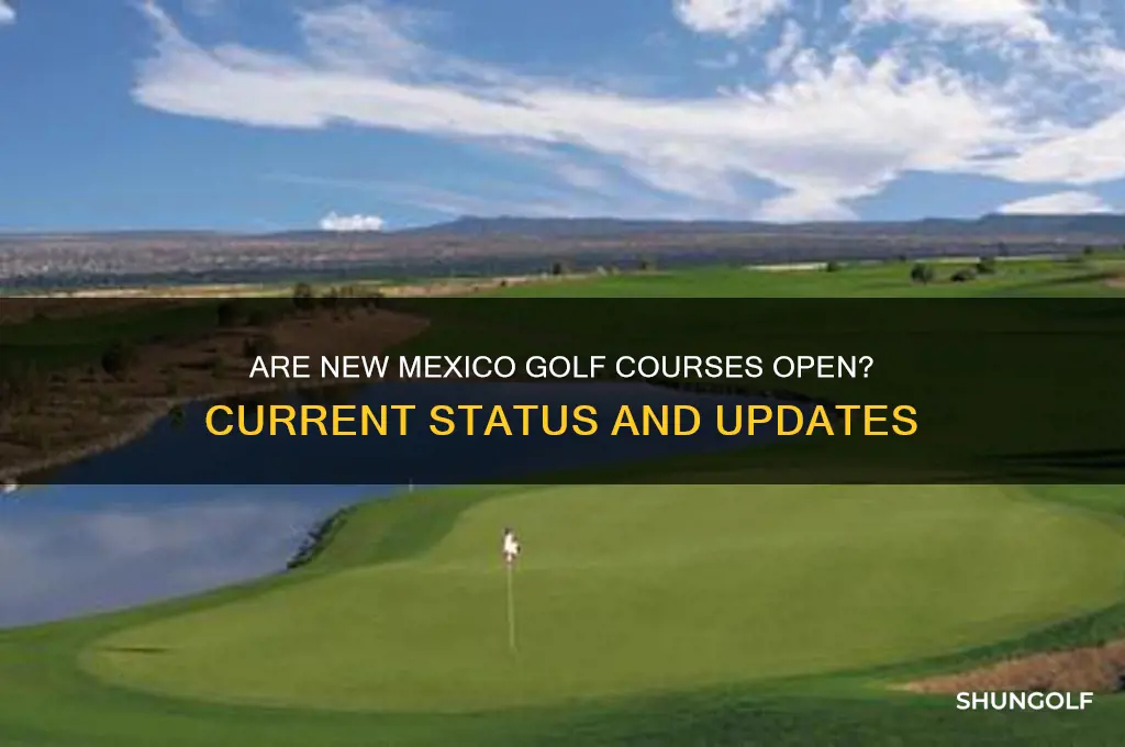 are new mexico golf courses open