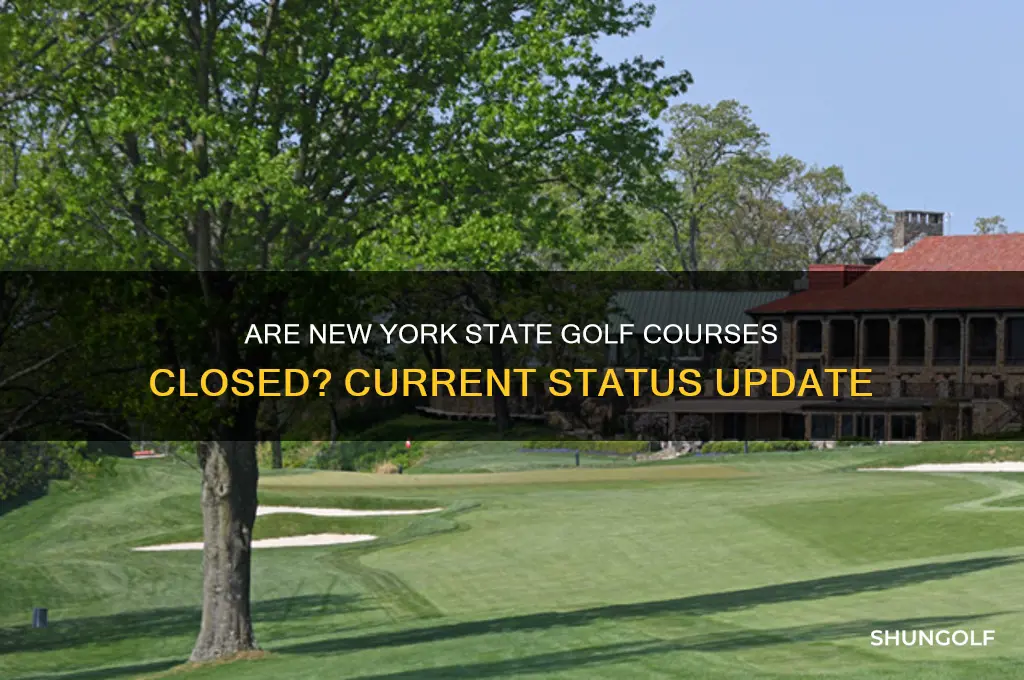 are new york state golf courses closed