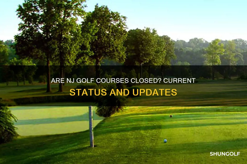 are nj golf courses closed