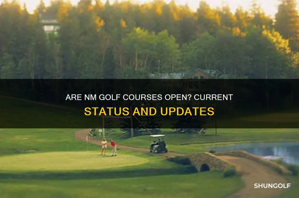 are nm golf courses open