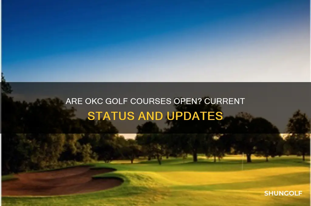 are okc golf courses open